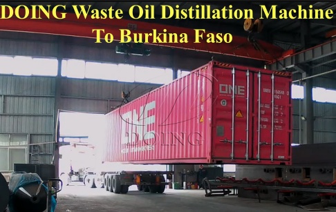 DOING 5-ton waste oil distillation equipment shipped to Burkina Faso