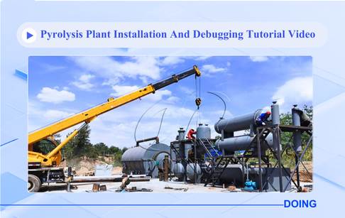 DOING tyre pyrolysis plant installation and debugging tutorial video