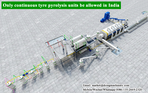 Only continuous tyre pyrolysis units be allowed in India？